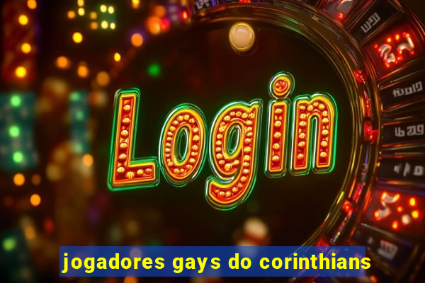 jogadores gays do corinthians